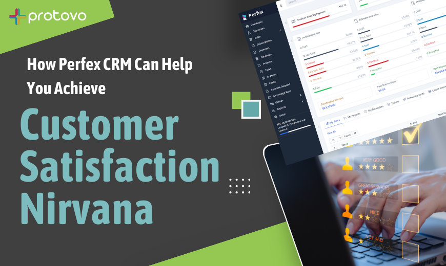How Perfex CRM Can Help You Achieve Customer Satisfaction Nirvana